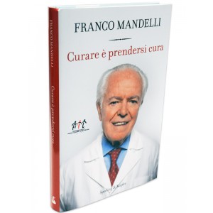 Franco Mandelli - Curare è prendersi cura