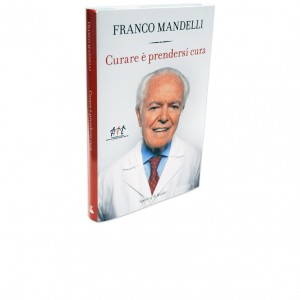 Franco Mandelli - Curare è prendersi cura